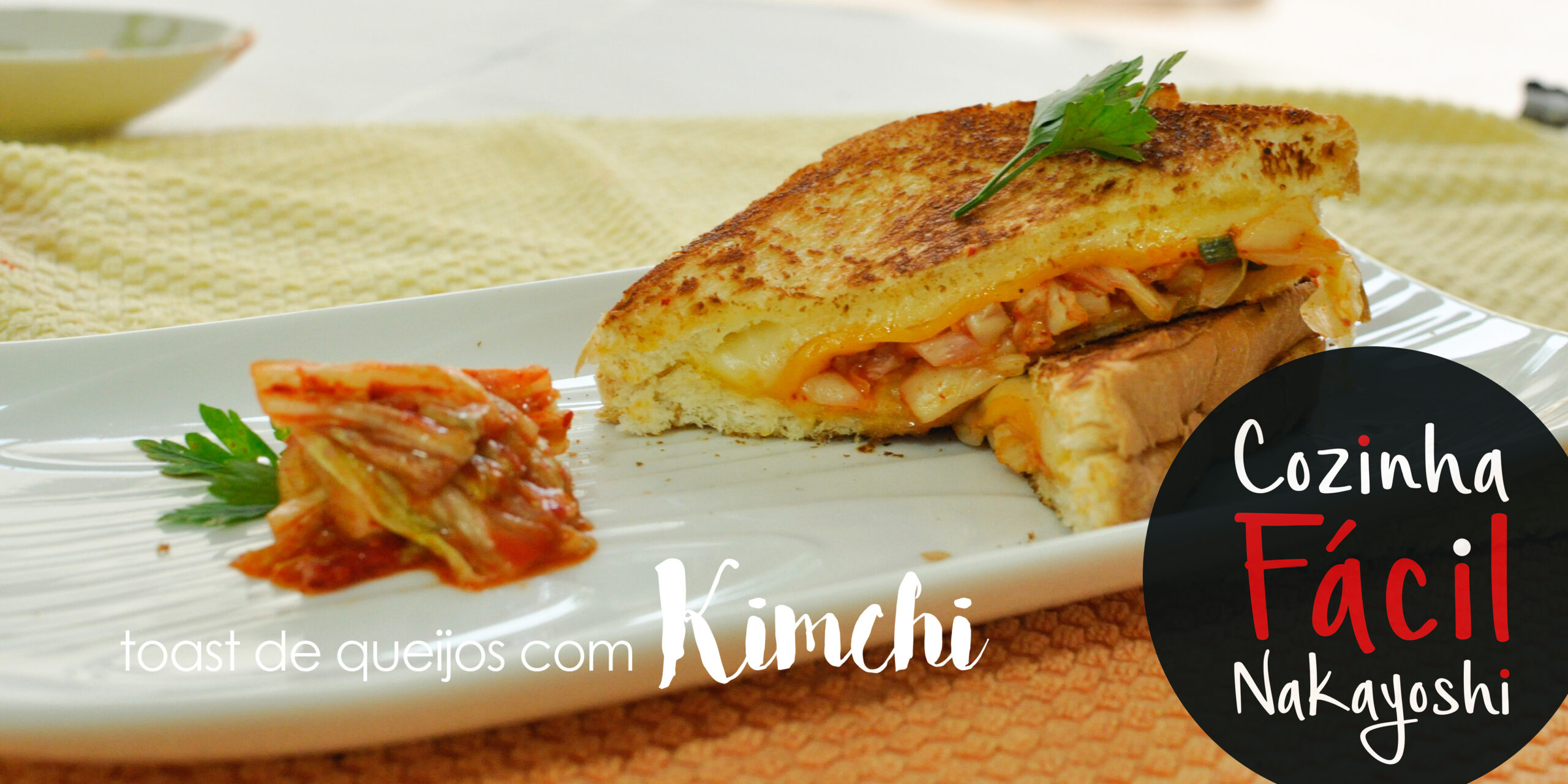Toast de queijos e Kimchi | Cozinha Fácil Nakayoshi #23